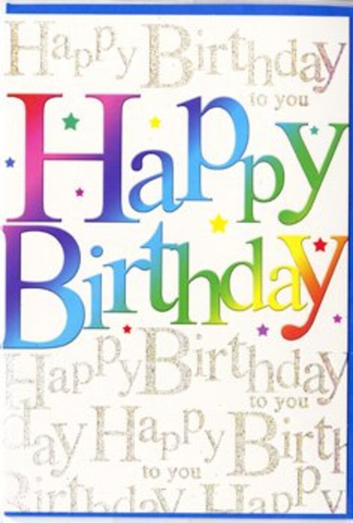 The birthday card in this image feels like a small party captured on paper, the kind of design a Castelnau local might choose to accompany a bright, cheerful bouquet. At the centre, the words Happy Birthday are written in big, confident letters that stretch generously across the card, each character cloaked in a different hue. The colours glide from rich crimson to warm sunset orange, into sunny yellow, fresh grass green, cool teal, deep blue, and violet, creating a smooth rainbow gradient that recalls the playful mix of tones in a celebratory arrangement on a kitchen table near Barnes Common. The letters are neat yet informal, with softly rounded edges that add to the sense of friendliness and warmth. Beneath and between these bold words, the background is quietly alive with an intricate repeat of Happy Birthday to you, penned in slender golden cursive. This script looks like fine metallic foil, delicate and refined, giving the impression of light dancing across the surface whenever the card is moved. Small sparkles and starry accents glint like scattered confetti or tiny fairy lights strung up for an evening gathering. The card's overall finish appears smooth and slightly reflective, as if the printing has a satin or semi-gloss quality that feels pleasant to the touch. The composition balances lively colour with elegant detail, making it perfect for marking a special milestone-perhaps a landmark birthday surprise delivered to a townhouse near the river or a favourite café in the heart of Castelnau, where every element has been chosen to make the recipient feel genuinely celebrated.